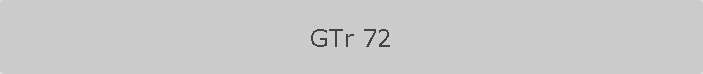 GTr 72